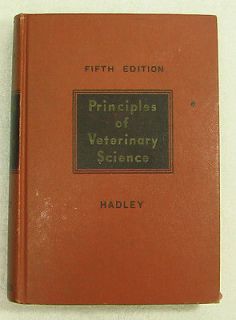 1954 PRINCIPLES OF VETERINARY SCIENCE by FREDERICK BROWN HADLEY, D.V.M 