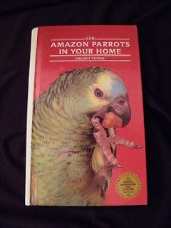  PARROTS IN YOUR HOME by Helmut Pinter Hardcover Illustrated T.F 