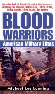 Blood Warriors American Military Elites by Michael Lee Lanning 2002 
