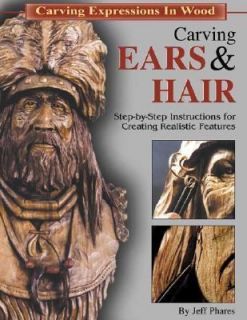 Carving Ears and Hair Step by Step Instructions for Creating Realistic 