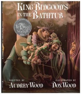 King Bidgoods in the Bathtub by Audrey Wood 1985, Hardcover