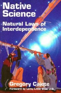 Native Science Natural Laws of Interdependence by Gregory Cajete 1999 