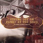 Strung out on Panic At the Disco A String Quartet Tribute CD, Mar 2006 