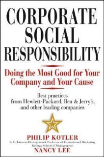 Corporate Social Responsibility Doing the Most Good for Your Company 