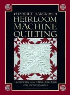 Heirloom Machine Quilting A Comprehensive Guide to Hand Quilted 