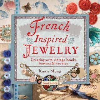 French Inspired Jewelry Creating with Vintage Beads, Buttons and 
