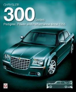 Chrysler 300 Series Pedigree, Power and Performance Since 1955 by 