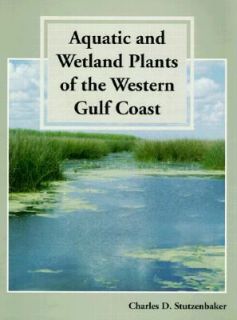 Aquatic and Wetland Plants by Charles D. Stutzenbaker 1999, Paperback 