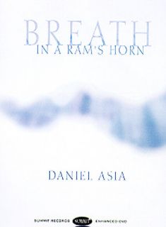 Daniel Asia   Breath In A Rams Horn DVD, 2002