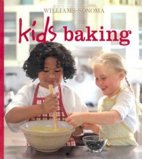 Williams Sonoma Kids Baking by Abigail Johnson Dodge 2003, Hardcover 