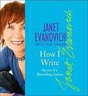 How I Write Secrets of a Best Selling Author by Janet Evanovich and 