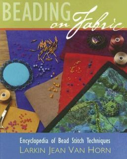   of Bead Stitch Techniques by Larkin Van Horn 2006, Paperback