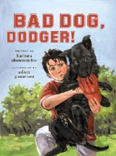 Bad Dog, Dodger by Barbara Abercrombie 2002, Picture Book