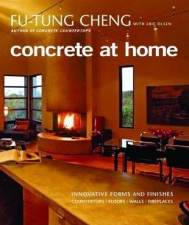 Concrete at Home by Fu Tung Cheng and Eric Olsen (2005, Paperback)