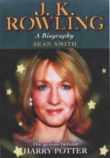 Rowling A Biography   The Genius Behind Harry Potter   Smith 