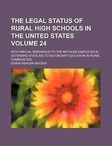 The Legal Status of Rural High Schools in the United States Volume 24 