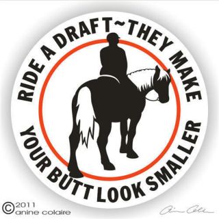 RIDE A DRAFT Funny Draft Horse Decal ~ Choose Sticker or Static 