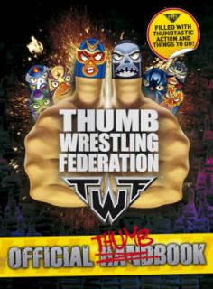 Thumb Wrestling Federation (TWF) Official Handbook Book