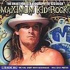 Maximum Kid Rock Unauthorised Biography Of NEW