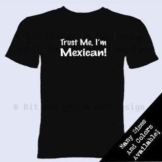 Trust Me Im Mexican T Shirt Mexico Hispanic Heritage Gift Tee