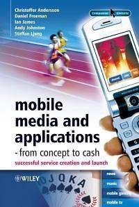 Mobile Media and Applications, From Concept to Cash   Successful 