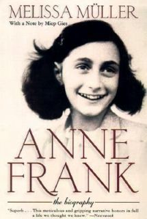 Anne Frank The Biography by Melissa Muller 1999, Paperback, Revised 