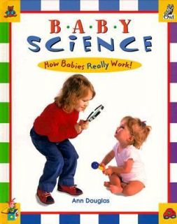   Science How Babies Really Work by Ann Douglas 1998, Hardcover