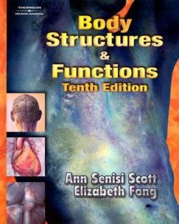 Body Structures and Functions by Ann Scott and Elizabeth Fong 2003 