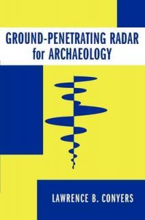 Ground Penetra​ting Radar for Archaeology (Geophysical Methods for 