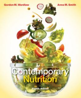 Contemporary Nutrition by Anne M. Smith and Gordon M. Wardlaw 2010 