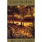 Carry Me Home by William Lee Carter (1995, Paperback)