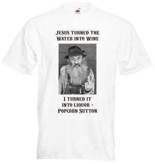 Popcorn Sutton t shirt   Funny t shirt Quote Moonshine South Country 