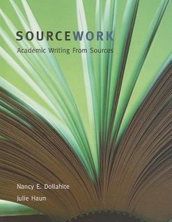 Sourcework Academic Writing from Sources by Nancy E. Dollahite and 