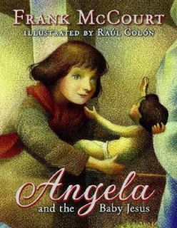 Angela and the Baby Jesus by Frank McCourt 2007, Picture Book 