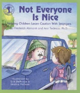 Not Everyone Is Nice Helping Children Learn Caution with Strangers by 
