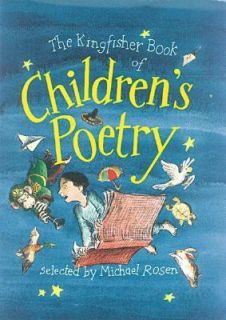 The Kingfisher Book of Childrens Poetry by Michael Rosen 1995 
