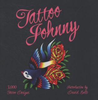 Tattoo Johnny 3,000 Tattoo Designs by Tattoo Johnny 2010, Paperback 