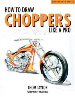 How to Draw Choppers Like a Pro by Thom Taylor 2005, Paperback 