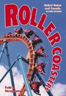 Roller Coasters United States and Canada by Todd H. Throgmorton 2000 