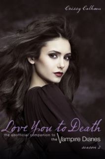  to Death   Season 2 The Unofficial Companion to the Vampire Diaries 