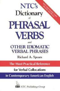 NTCs Dictionary of Phrasal Verbs and Other Idiomatic Verbal Phrases 