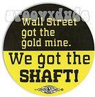 Occupy Wall Street 99% Pin Button Badge Pinback Gold Mine We Got The 