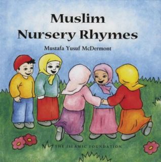 Muslim Nursery Rhymes by Mustafa Yusuf McDermott 2009, Hardcover 