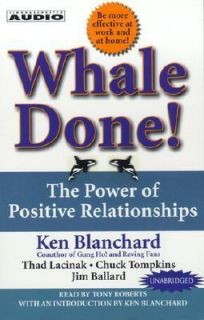 Whale Done The Power of Positive Relationships by Ken Blanchard 2002 