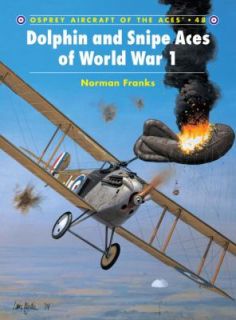 Dolphin and Snipe Aces of World War I Vol. 48 by Norman Franks 2002 