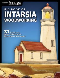 Big Book of Intarsia Woodworking 37 Projects and Expert Techniques for 