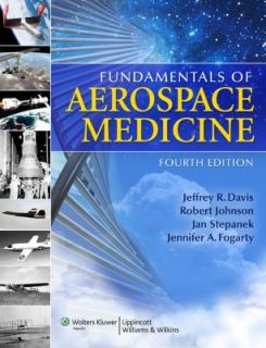 Fundamentals of Aerospace Medicine by Jeffrey R. Davis 2008, Hardcover 