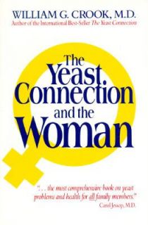 The Yeast Connection and the Woman by William G. Crook 1995, Paperback 