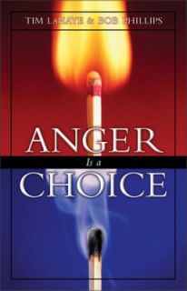 Anger Is a Choice by Bob Phillips and Tim LaHaye 2001, Paperback 