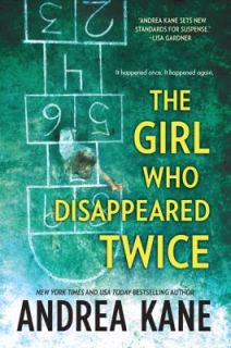 The Girl Who Disappeared Twice by Andrea Kane 2011, Hardcover